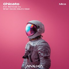 Chicato - Mica (Brian David Remix) [Anoka]