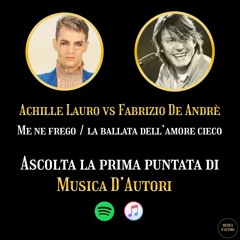 Achille Lauro vs Fabrizio De André - Me ne frego / La ballata dell'amore cieco (Musica d'autORI)