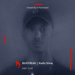 Beatfreak Radio Show By D-Formation #367 | CLOZ