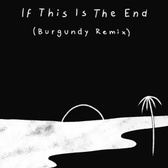 SILO RCRDS - If This Is The End (Burgundy Remix)