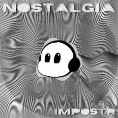 Nostalgia - ImpostR