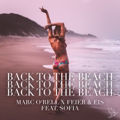 Marc O'rell x FEIER & EIS - Back To The Beach ft. Sofia (Radio Edit)