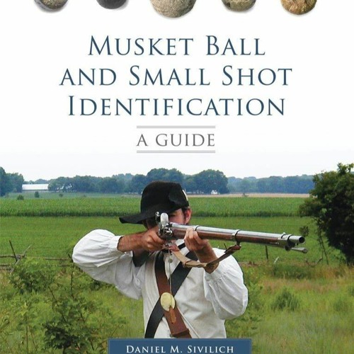 Is That A Relic A Simple Guide To Round Musket Ball Identification - hy4byeo