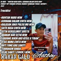 DJ ADID - '' RUNTAH HARD & GERHANA DALAM CINTA NEW '' FUNKOT TOP  SPECIAL REQUEST ( AATBOY ) 2022