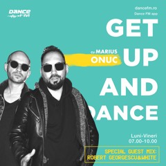 Get Up And DANCE! | Episode 775 - GUEST - ROBERT GEORGESCU & WHITE
