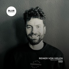 Blur Podcast 033 - Reiner Von Vielen (Radio Electronica)