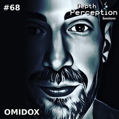 Depth Perception Sessions #68 - Omidox