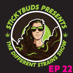 The Different Strains Show (Ep22)