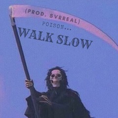 Walk Slow (prod. svrreal)