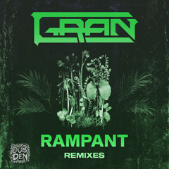 Gran - Rampant (Frothy Dubs Remix)
