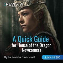 A Quick Guide for House of the Dragon Newcomers