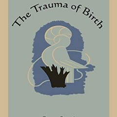 View PDF The Trauma of Birth by  Otto Rank