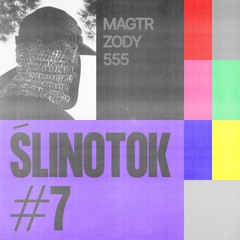 ŚLINOTOK #7: magtrzody555