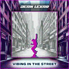 Vibing in the Street [FREE DL]