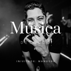 #7. ManushK - Música al desnudo
