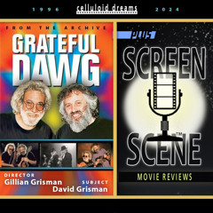 GRATEFUL DAWG (2001 Archive) + ALL NEW MOVIE REVIEWS on CELLULOID DREAMS THE MOVIE SHOW (2/15/24)