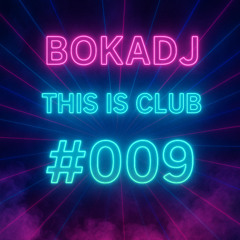 Episode 017 - This Is Club #009