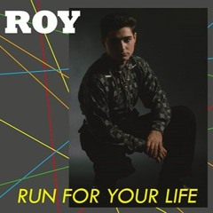 Roy - Run For Your Life (Ri-Mix)
