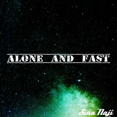 Alone and Fast