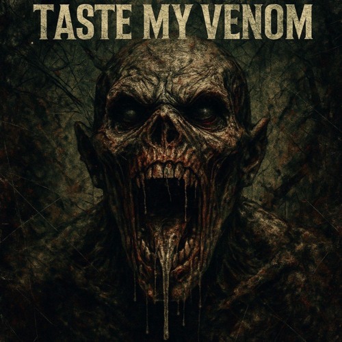 TASTE MY VENOM