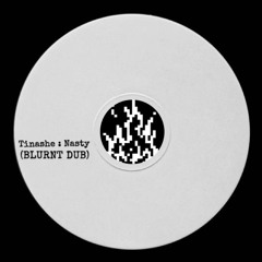 Tinashe - Nasty (BLURNT DUB)