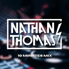 Nathan Thomas ⚡ - 1O minutes MIX