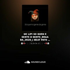 MC LIPI SO QUEM E GENTE D GENTE_BRAABA_2K20_( BEAT PATO ROCO )_FOODA_{ DJ 2K DE JF }.mp3