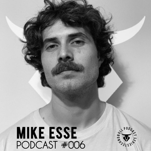 TECHNOBULL PODCAST SERIES #006 - MIKE ESSE
