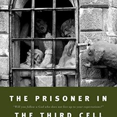 ACCESS EPUB 📖 The Prisoner in the Third Cell by  Gene Edwards PDF EBOOK EPUB KINDLE