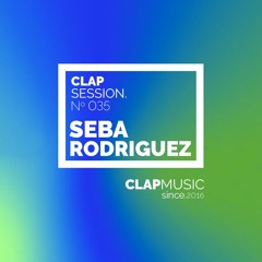 Clap Sessions 035 - Seba Rodriguez