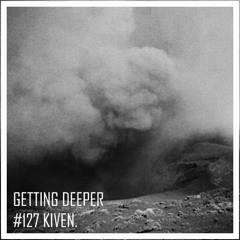 Getting Deeper Podcast #127 Mixed By Kiven Yantra