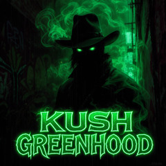 Kush Greenhood