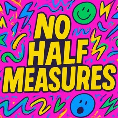 NO HALF MEASURES VOL.3