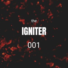 The Igniter #001