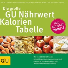 free Die große GU Nährwert-Kalorien-Tabelle 2016/17 (GU Tabellenwerk Gesundheit)