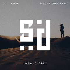 Sama - Sueños [Deep In Your Soul]