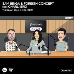 SWU FM | Sam Binga & Foreign Concept with Charli Brix | 11.01.2024