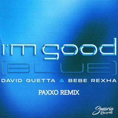 David Guetta - I'm Good (Blue) (Paxxo Remix)(Free Download)