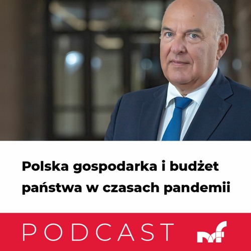 Polska gospodarka i budżet państwa w czasach pandemii. Minister Tadeusz Kościński - podcast 7