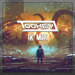 TOOKEY - 1K FOLLOWERS MIX