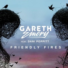 Gareth Emery Feat. Dani Poppitt- Friendly Fires (The Axe Gang Remix)