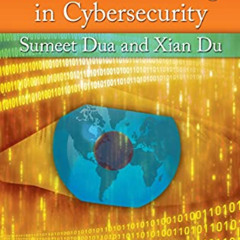 GET EBOOK 📒 Data Mining and Machine Learning in Cybersecurity by  Sumeet Dua &  Xian