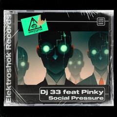 Dj 33 Ft. PINKY - Social Pressure (incl. Instrumental Mix)