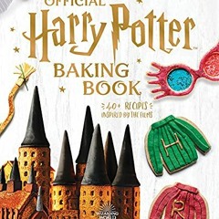 Get [PDF EBOOK EPUB KINDLE] The Official Harry Potter Baking Book: 40+ Recipes Inspir