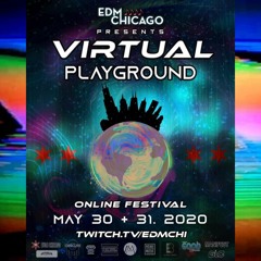 EDM Chicago Virtual Playground Set - 5/30/20