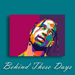 "Behind These Days" - Travis Scott Type Beat | Trap Instrumental 2021