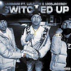 Switched Up (feat. 1805jaccboy & Lul donii)
