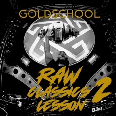 Goldschool - RAW Classics Lesson  #2