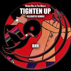 Archie Bell & The Drells - Tighten Up (illexotic Remix) [The Birdhouse Bootlegs]