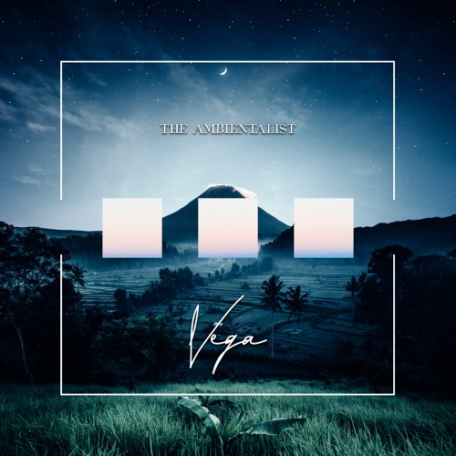 The Ambientalist - Vega